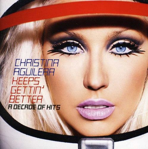 Aguilera, Christina: Keeps Gettin' Better-A Decade of Hits