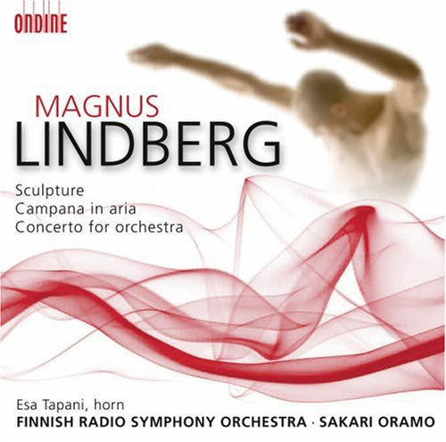 Lindberg / Frso / Oramo: Sculpture / Campana in Aria / Concerto for Orch