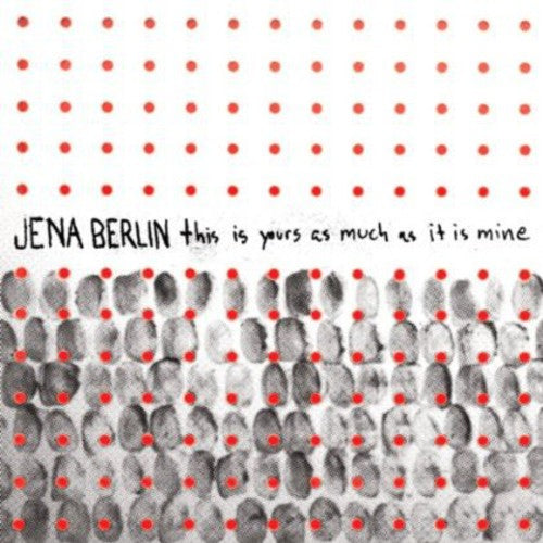 Berlin, Jena: This Is Yours As Much As It Is Mine