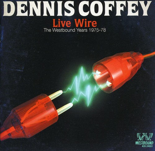Coffey, Dennis: Live Wire: Westbound Years 1975 - 1978