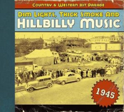 1945-Dim Lights Thick Smoke & Hilbilly Music Count: 1945-Dim Lights Thick Smoke & Hilbilly Music Count