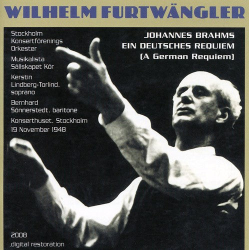 Brahms / Stockholm Konsertforenings / Furtwangler: Furtwangler Condcuts Brahms Requiem
