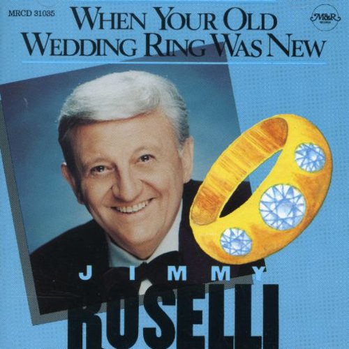 Roselli, Jimmy: When Your Old Wedding Ring Was