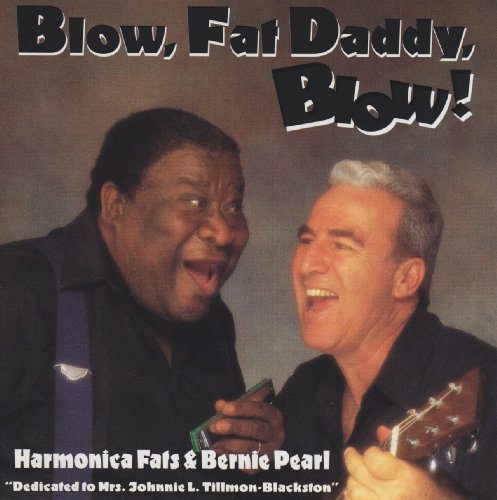 Harmonica Fats / Pearl, Bernie: Blow Fat Daddy Blow