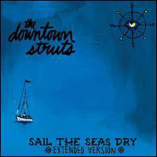 Downtown Struts: Sail The Seas Dry