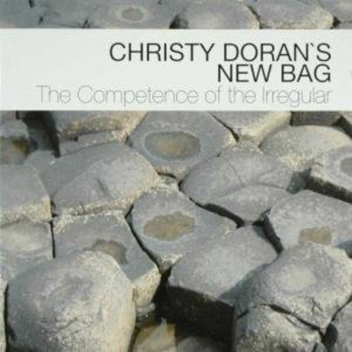 Christy Doran's New Bag: The Competence Of The Irregular