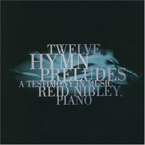 Nibley: Twelve Hymn Preludes