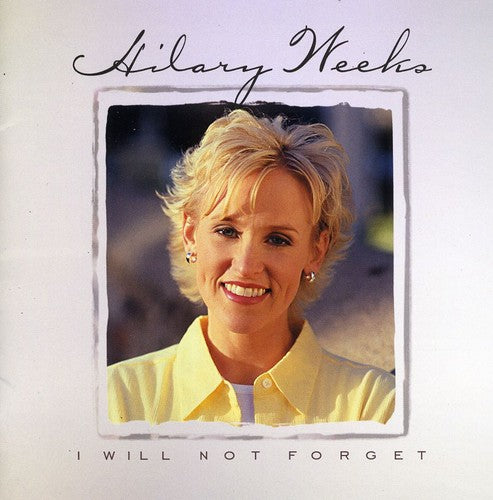 Weeks, Hilary: I Will Not Forget