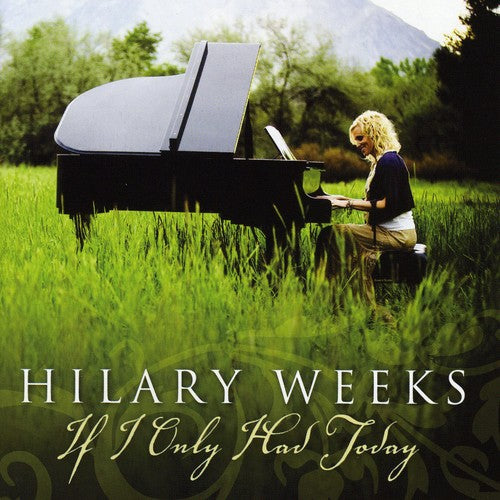 Weeks, Hilary: If I Only Had Today