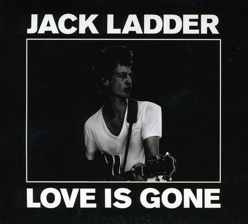 Ladder, Jack: Love Is Gone