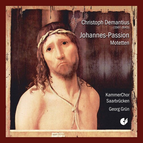 Demantius / Gruen / Staarbrueken Chamber Choir: Saint John Passion