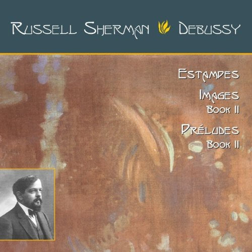 Debussy / Sherman: Estampes / Images Livre II / Preludes Livre II