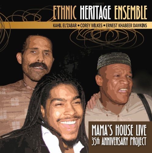 Ethnic Heritage Ensemble: Mama's House Live