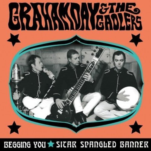 Graham Day & the Gaolers: Begging You/Sitar Span