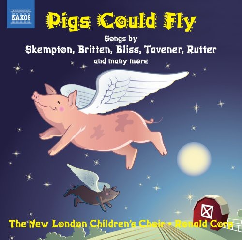 New London Children's Choir / Wells / Corp: Pigs Could Fly