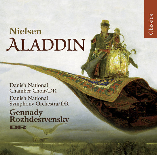 Nielsen / Ejsing / Dnso / Rozhdestvensky: Aladdin Op. 34