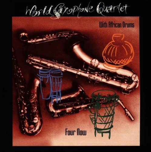 World Saxophone Quartet: Four Now