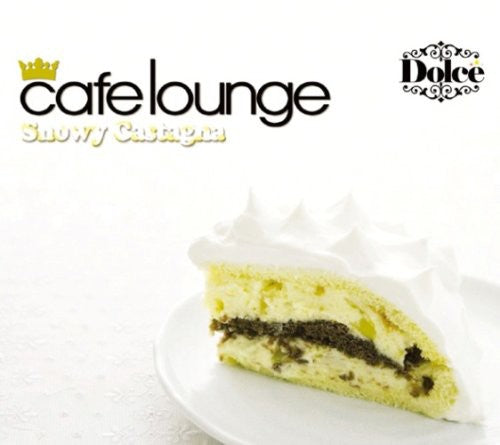 Cafe Lounge Dolce Snowy Sweet / Various: Cafe Lounge Dolce Snowy Sweet / Various