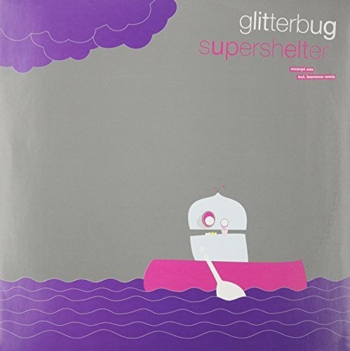 Glitterbug: Supershelter: Excerpts 1