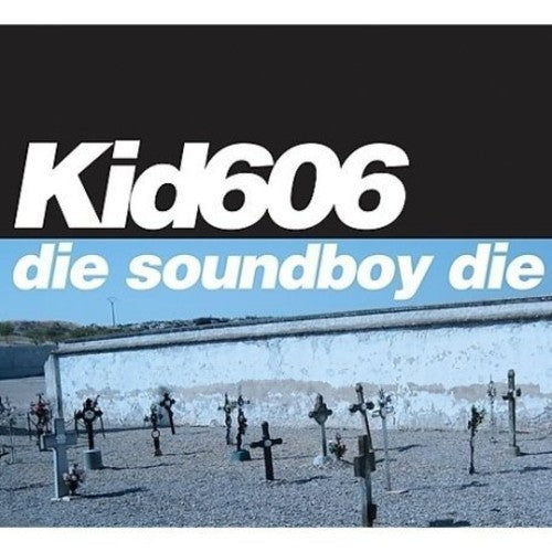 Kid606: Die Soundboy Die [With CD][EP]