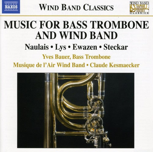 Bauer / French Air Force Band: Music for Bass Trombone & Wind Band