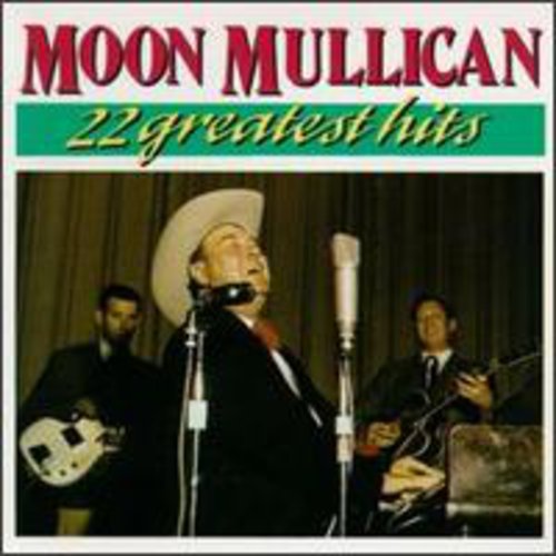 Mullican, Moon: 22 Greatest Hits