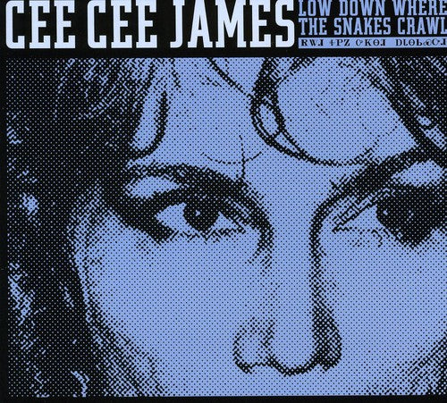 James, Cee Cee: Low Down Where the Snakes Crawl