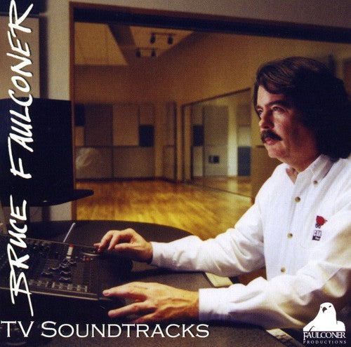 Faulconer, Bruce: TV Soundtracks (Original Soundtrack)