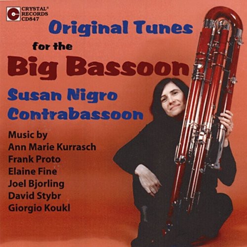 Nigro, Susan / Kurrasch / Proto / Bjorling / Koukl: Original Tunes for the Big Bassoon