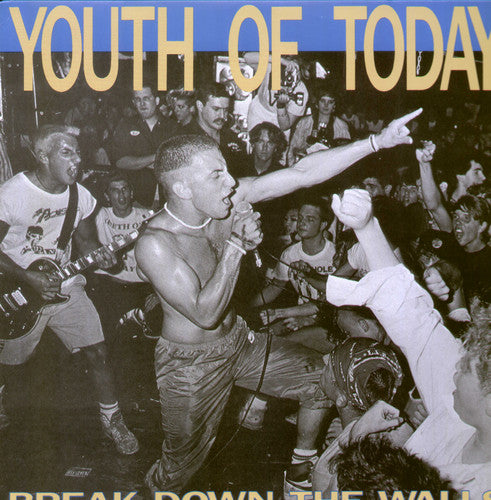 Youth of Today: Break Down the Walls