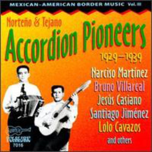 Norteno & Tejano Accordion Pioneers / Various: Mexican-American Border Music 3 / Various