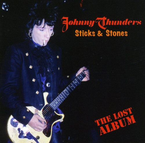 Thunders, Johnny: Sticks and Stones: The Lost Album