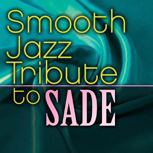 Smooth Jazz All Stars: Smooth Jazz Tribute to Sade
