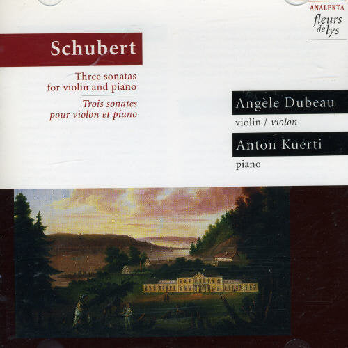 Schubert / Kuerti / Dubeau: 3 Sonatas for Violin & Piano