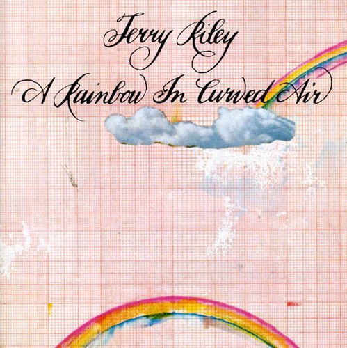 Riley, Terry: Rainbow in Curved Air / Poppy Nogood