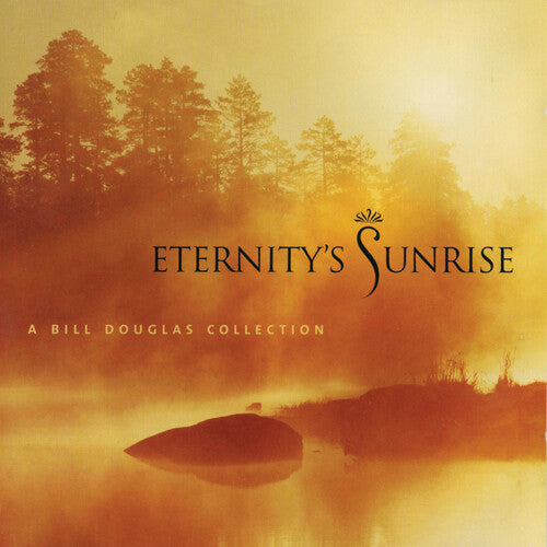 Douglas, Bill: Eternity's Sunrise