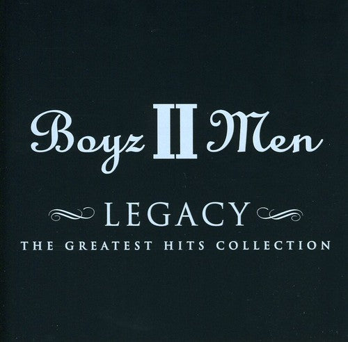 Boyz II Men: Legacy-The Greatest Hits Collection