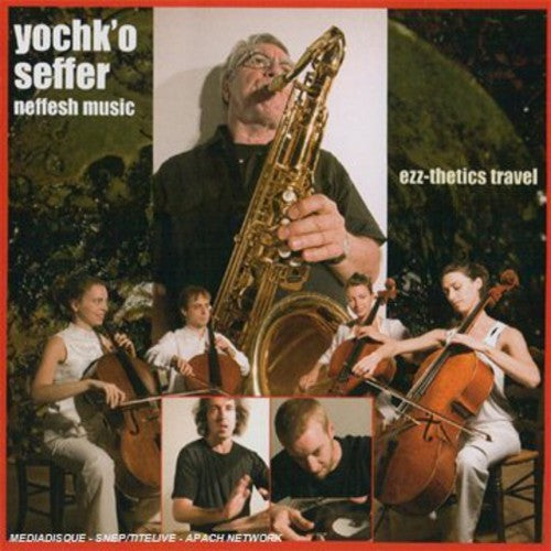 Yochk'O Seffer & Neffesh Music: Ezz-Thetics Travel