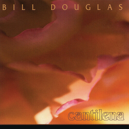 Douglas, Bill: Cantilena