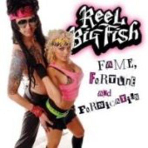 Reel Big Fish: Fame, Fortune, and Fornication