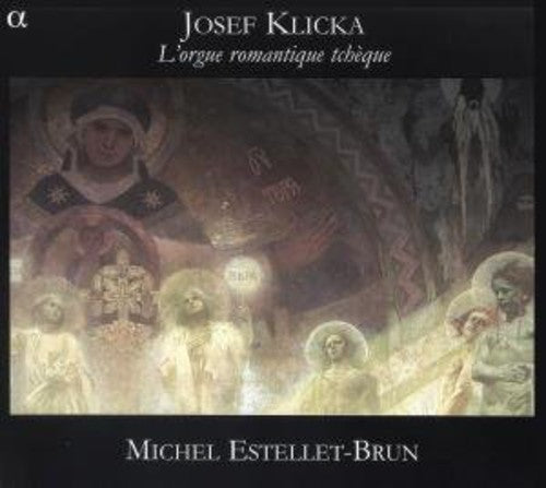 Klicka / Estellet-Brun, Michel: L'orgue Romantique Tcheque