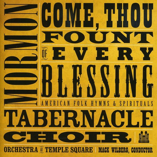 Mormon Tabernacle Choir: Come Thou Fount of Every Blessing