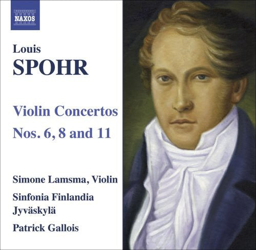 Spohr / Lamsma / Sinfonia Finlandia Jyvaskyla: Violin Concertos Nos. 6 8 & 11