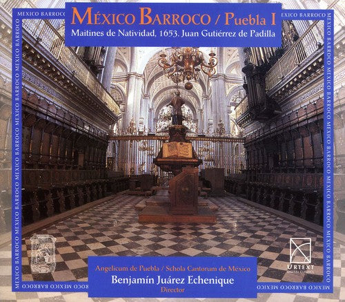 Padilla / Juarez / Schola Cantorum De Mexico: Baroque Mexico Puebla Vol. 1