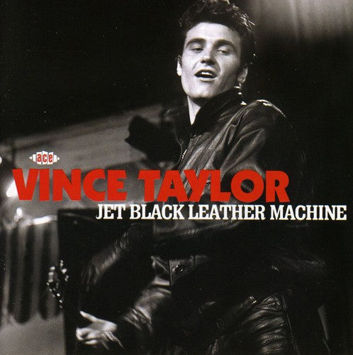 Taylor, Vince: Jet Black Leather Machine
