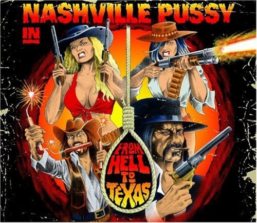 Nashville Pussy: From Hell to Texas