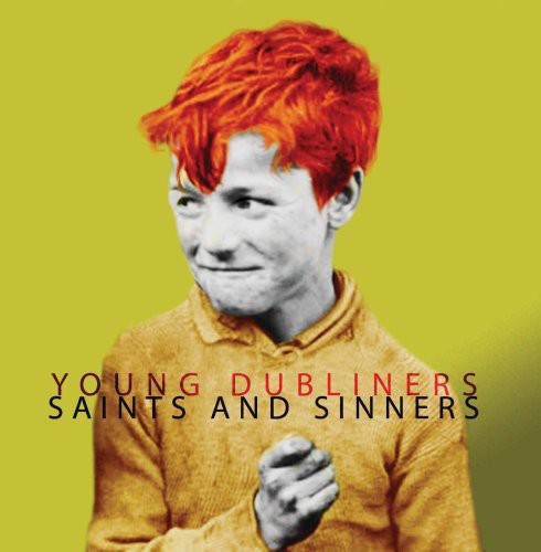 Young Dubliners: Saints and Sinners