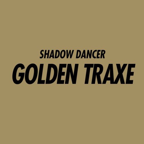 Shadow Dancer: Golden Traxe