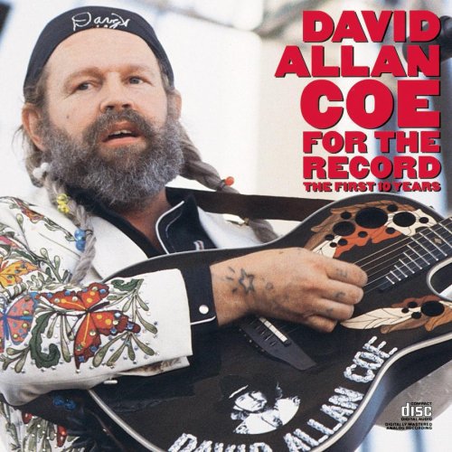 Coe, David Allan: For the Record: First 10 Years