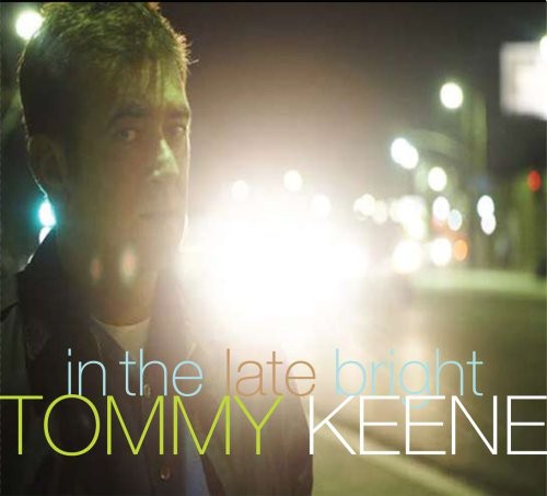 Keene, Tommy: In The Late Bright